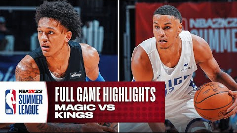 Now MAGIC vs KINGS | NBA SUMMER LEAGUE | FULL GAME HIGHLIGHTS