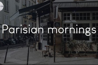 Parisian mornings - a playlist to enjoy when you're in Paris