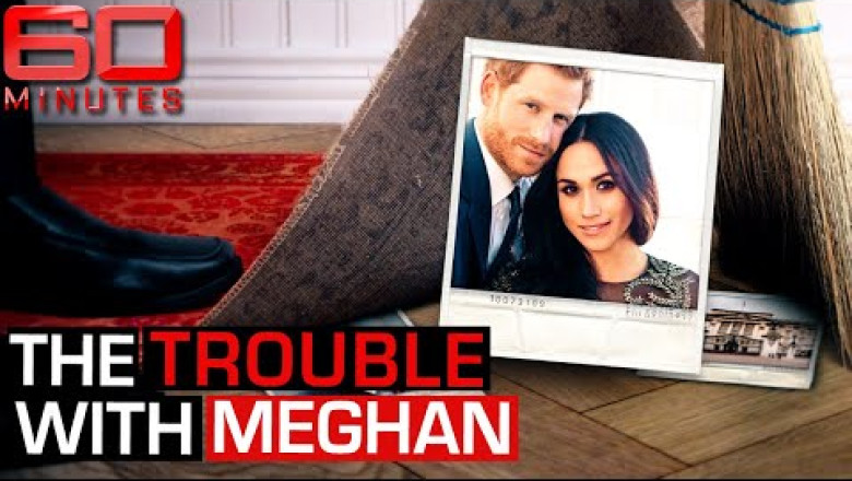 Bully or bullied? The new royal scandal surrounding Meghan Markle | 60 Minutes Australia
