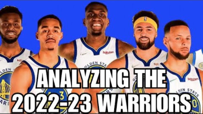 In Depth Analysis Of The 2022-23 Warriors Roster