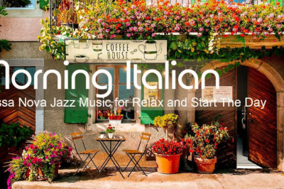 Romance Morning Italian Coffee Shop Ambience with Bossa Nova Jazz Music for Relax and Start The Day