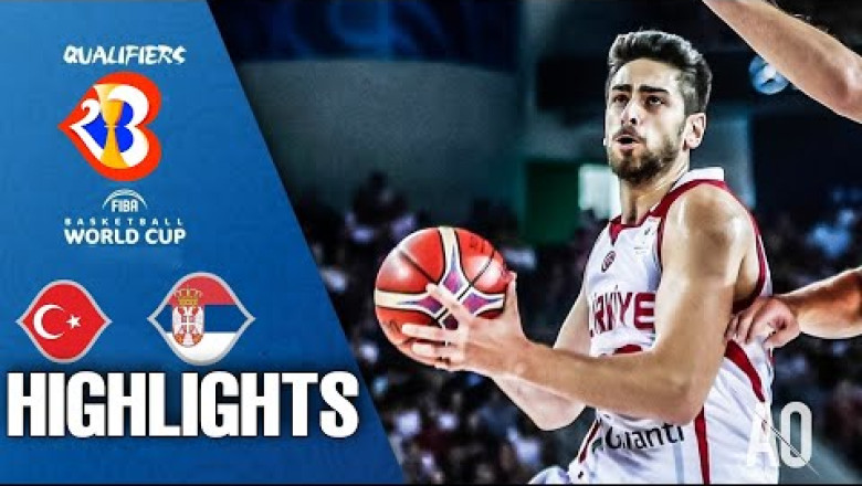 Türkiye Vs Serbia Highlights | FIBA World Cup 2023 Qualifiers