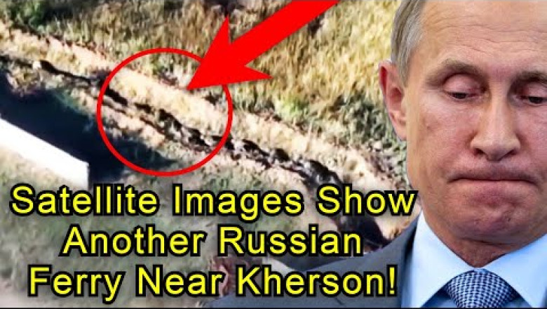 Satellite Images Show Another Russian Ferry Near Kherson! Russian Supply Trucks!