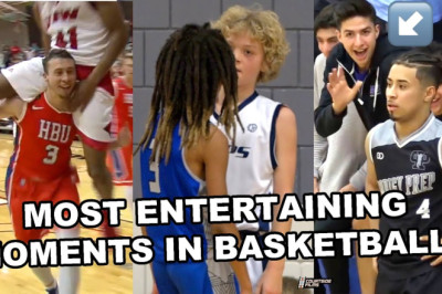 MOST ENTERTAINING MOMENTS IN BASKETBALL!!