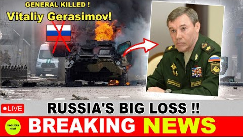 Ukraine Russian general Vitaliy Gerasimov killed UKRAİNE RUSSİA WAR