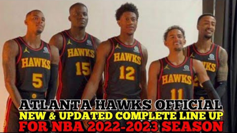 Atlanta Hawks Official New And Updated Complete Line Up For 2022 2023