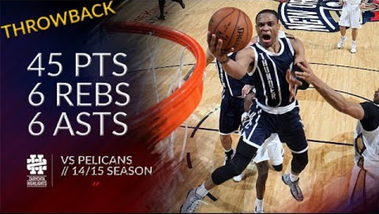 Russell Westbrook 45 pts 6 rebs 6 asts vs Pelicans 14/15 season