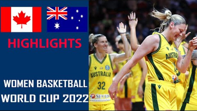 Australia W vs Canada W MATCH Highlights | Women's Basketball World Cup 2022 | 9.26.2022