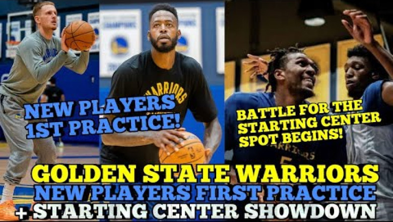 GOLDEN STATE WARRIORS NEW PLAYERS 1ST PRACTICE | + STARTING CENTER SPOT SHOWDOWN | WARRIORS UPDATES