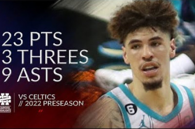 LaMelo Ball 23 pts 3 threes 9 asts vs Celtics 2022 Preseason