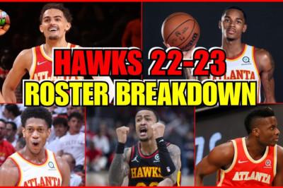 Atlanta Hawks 22-23 Roster Breakdown: The 2017 Rockets Peachtree Edition