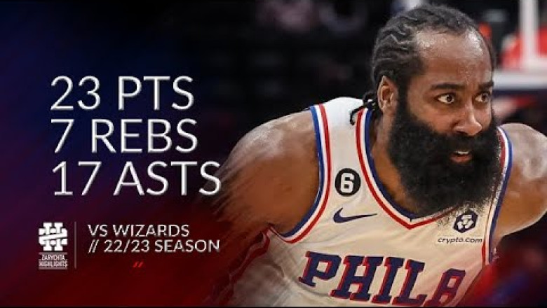 James Harden 23 pts 7 rebs 17 asts vs Wizards 22/23 season