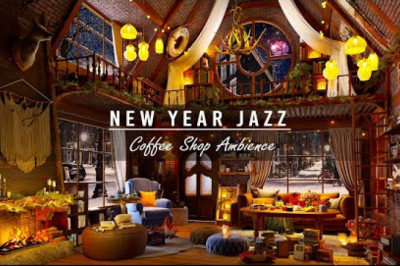 New Year Jazz Music 2023 and Sweet Piano Jazz Music in Coffee Shop Ambience - Cozy Fireplace to Relax