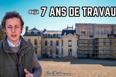 Restauration du Château de Vaux. Son Jeune Propriétaire présente les Travaux en Cours.
