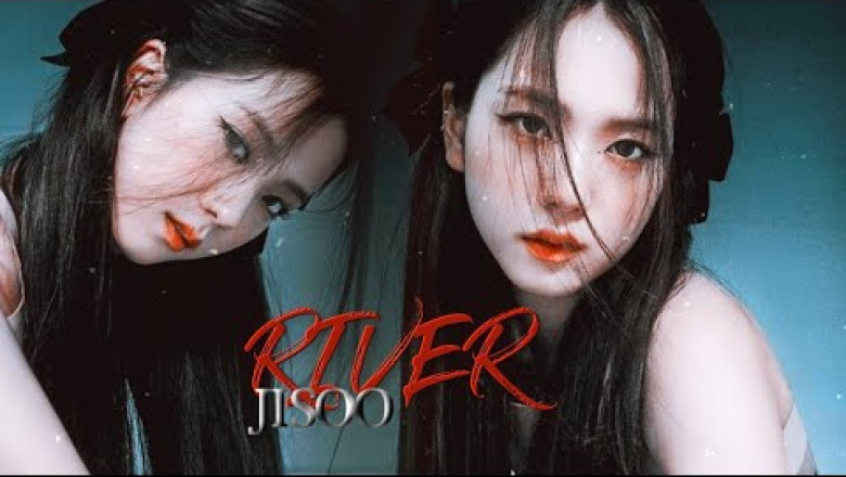 JISOO ✘ RIVER | FMV