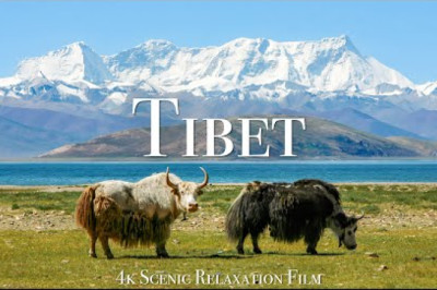 Tibet 4K - Scenic Relaxation Film With Calming Music