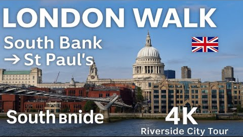 LONDON 4K Walk 🇬🇧 | England South Bank to St Paul’s via Thames Riverside