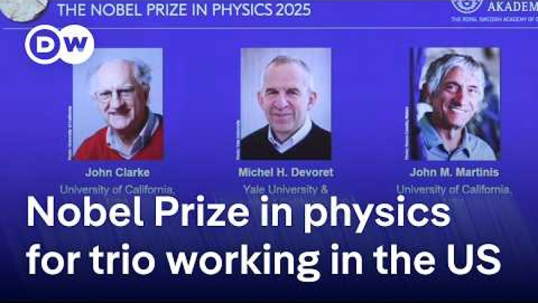 U.S.-Based Scientists Win 2025 Nobel Prize in Physics for Pioneering Quantum Experiments| DW News
